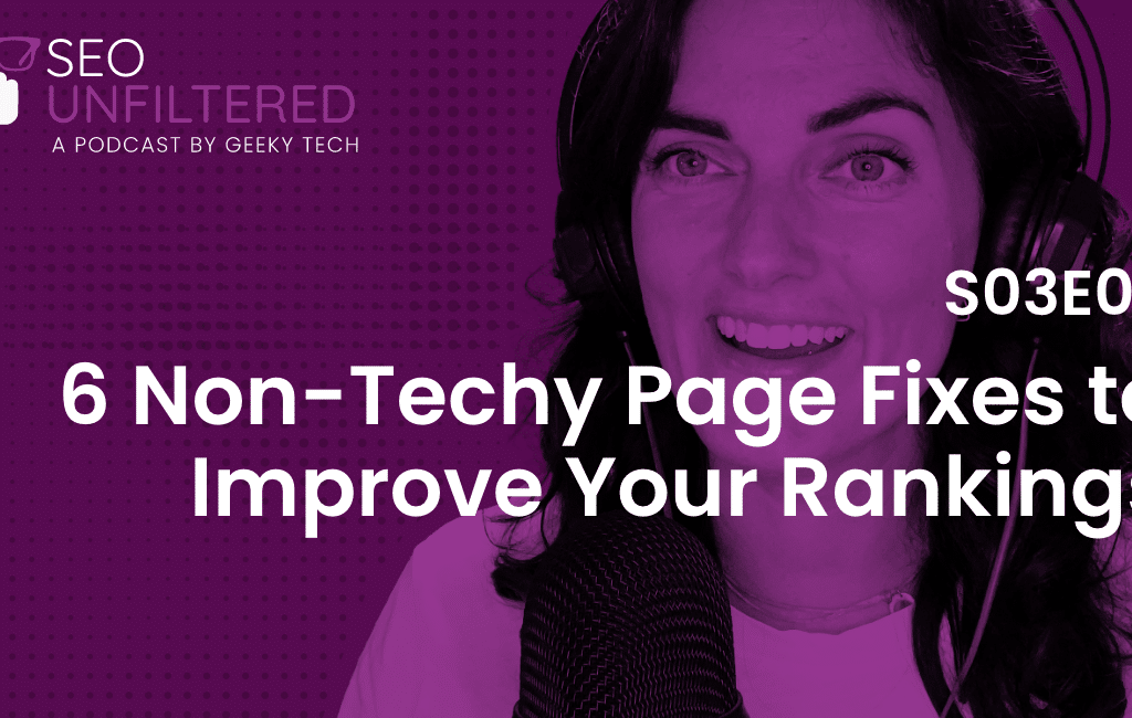 Ep 3.3: 6 Non-Techy Page Fixes to Improve Your Rankings