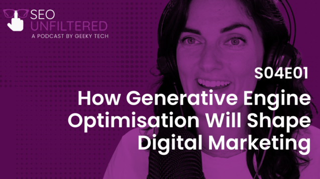 S04e01 How Generative Engine Optimisation Will Shape Digital Marketing